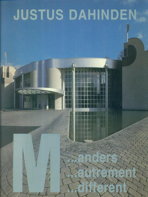   Justus Dahinden M... anders/autrement/different