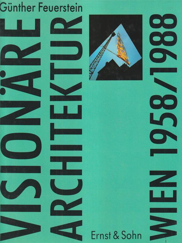 Visionare Architektur Wien 1958/1988