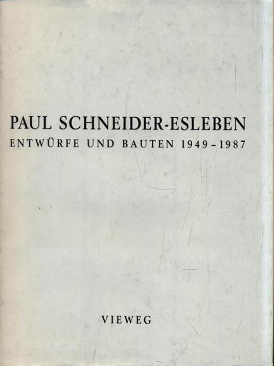   Paul Schneider-Esleben. Entwurfe und bauten 1949-1987 - copertina