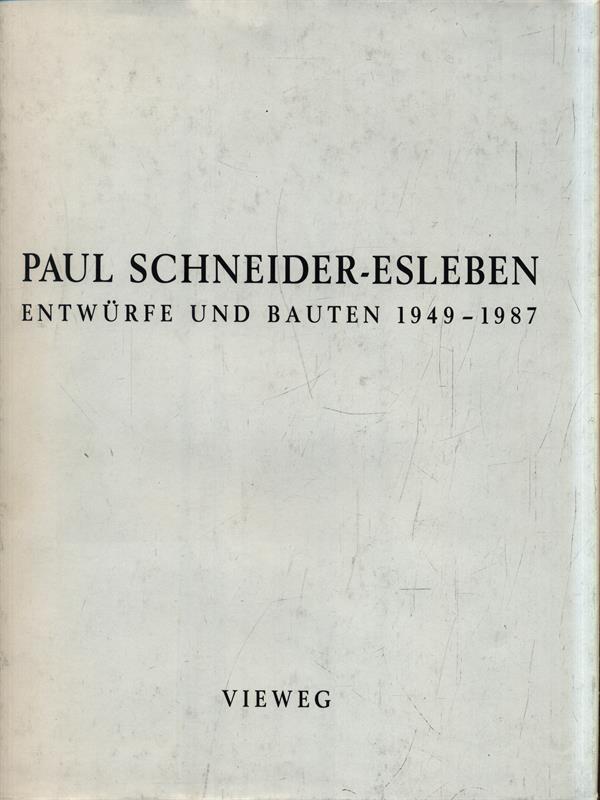 Paul Schneider-Esleben. Entwurfe und bauten 1949-1987