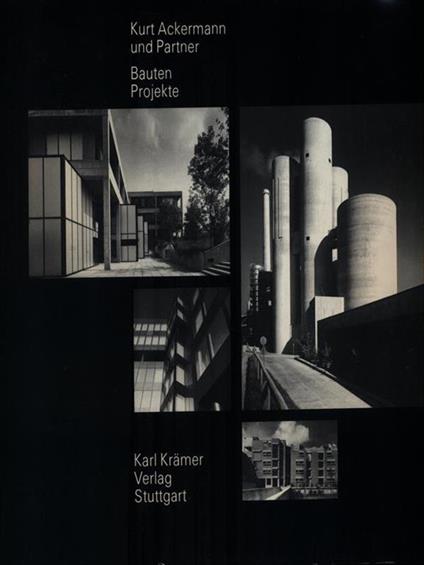   Kurt Ackermann und Partner. Bauten Projekte - copertina