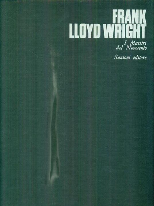   Frank Lloyd Wright - Marco Dezzi Bardeschi - copertina