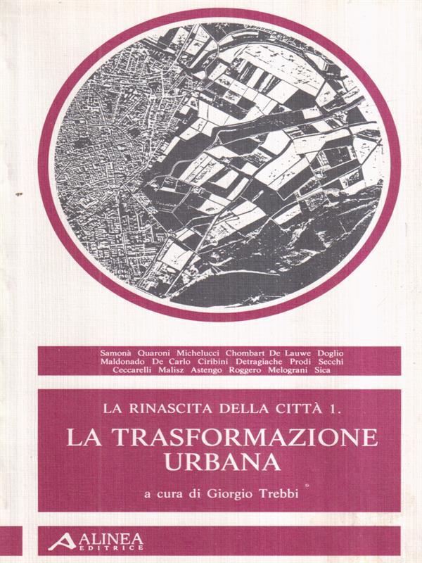 La rinascita della città 1: La trasformazione urbana
