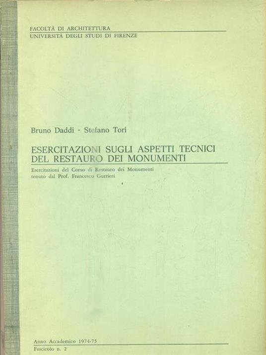 Esercitazioni sugli aspetti tecnici del restauro dei monumenti. Fascicolo 2 - Bruno Daddi - copertina