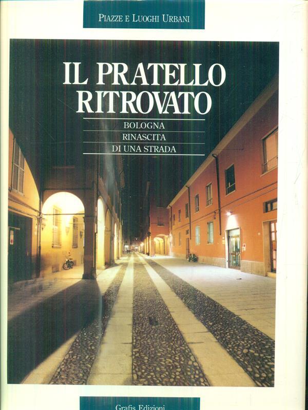 Il Pratello ritrovato