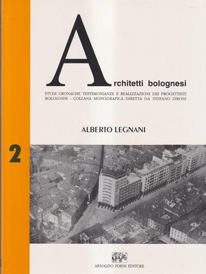   Architetti bolognesi 2 Alberto Legnani - Stefano Zironi - copertina