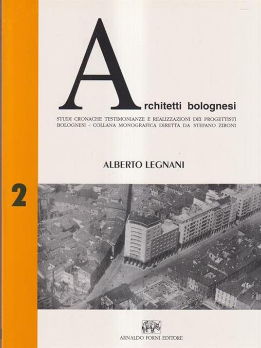   Architetti bolognesi 2 Alberto Legnani - Stefano Zironi - copertina