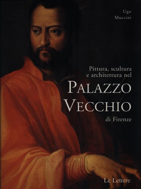   Pittura, scultura e architettura nel Palazzo Vecchio di Firenze