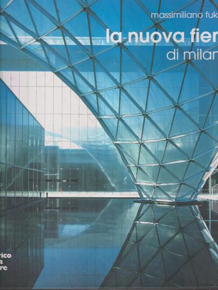 La nuova fiera di Milano-The new trade fair of Milan - Massimiliano Fuksas - copertina