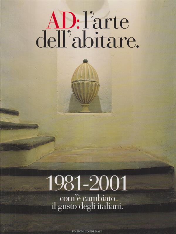 A.D. L'arte dell'abitare 1981-2001