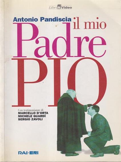 Il mio Padre Pio - Antonio Pandiscia - copertina