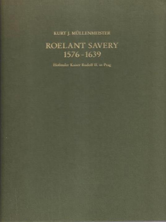 Neues und Erganzungen zum Oeuvreverzeichnis, Freren 1988 - Roelant Savery 1576 - 1639 - copertina