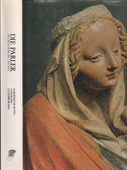   Die parler und der schone stil 1350-1400 - copertina