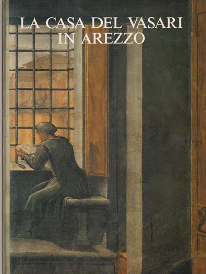 La casa del Vasari in Arezzo - copertina