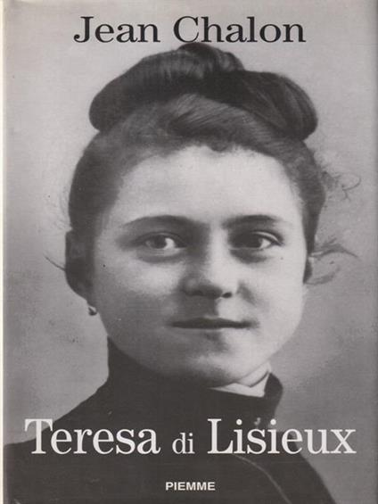   Teresa di Lisieux - Jean Chalon - copertina