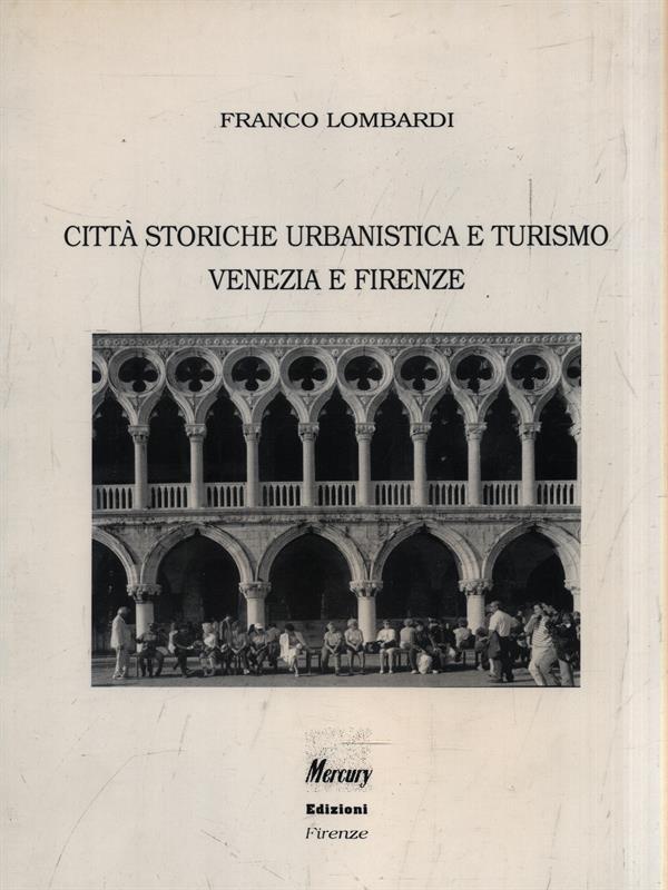   Città storiche urbanistica e turismo Venezia e Firenze