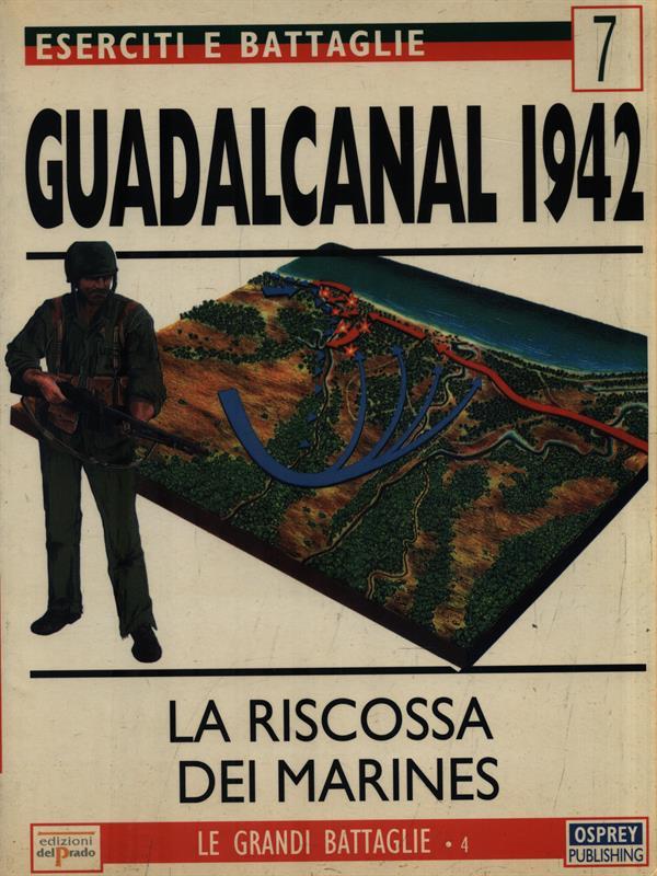 Eserciti e battaglie 7. Guadalcanal 1942