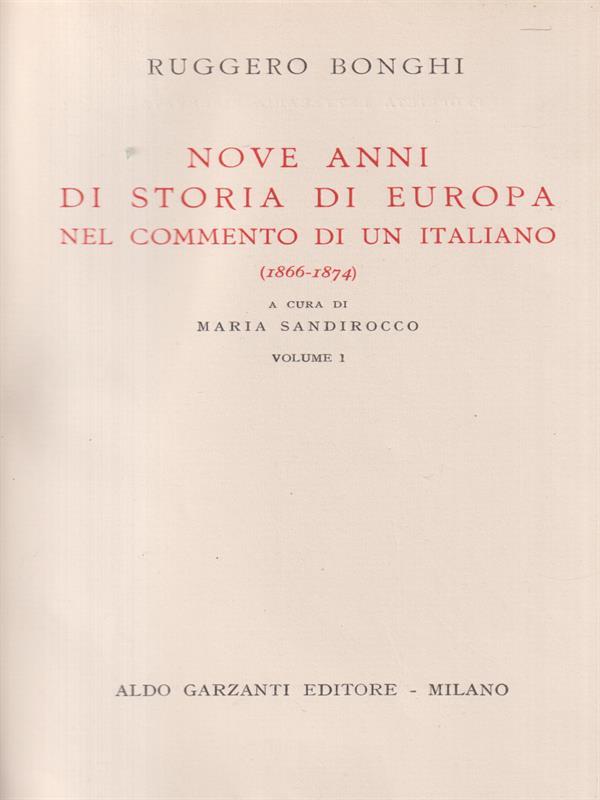 Nove anni di storia d'Europa nel commento di un italiano 1866-1874. 2 voll.