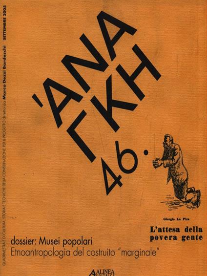 Anagkh 46/Settembre 2005 Dossier: musei popolari - copertina