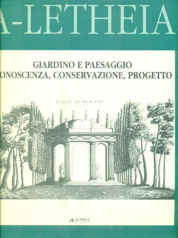 Giardino e paesaggio. Conoscenza, conservazione, progetto