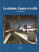 La stazione, il parco e la città