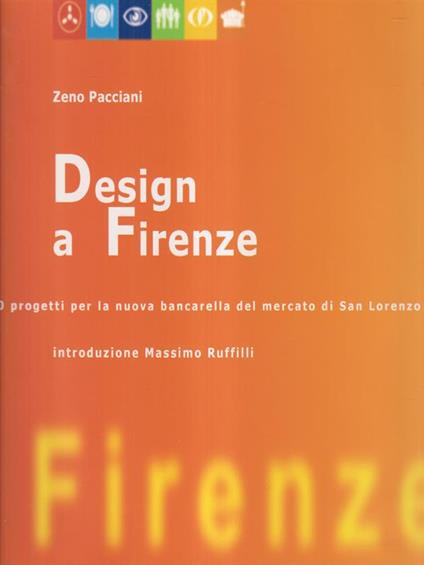 Design a Firenze. Cinquanta progetti per la nuova bancarella di San Lorenzo - Zeno Pacciani - copertina