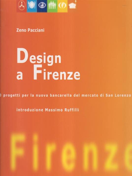 Design a Firenze. Cinquanta progetti per la nuova bancarella di San Lorenzo - Zeno Pacciani - copertina