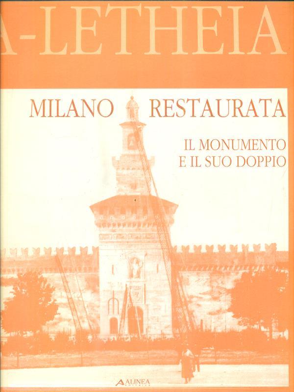   Milano restaurata. Il monumento e il suo doppio