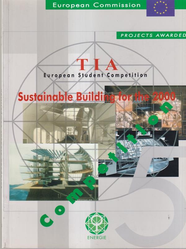 TIA european student competition. Sustainable Building for the 2000