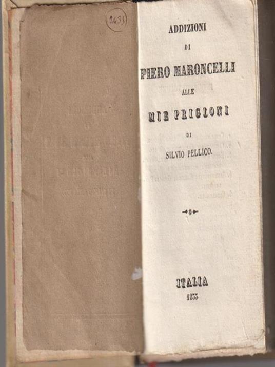   Addizioni di Piero Maronelli alle mie prigioni di Silvio Pellico - Pellico - copertina