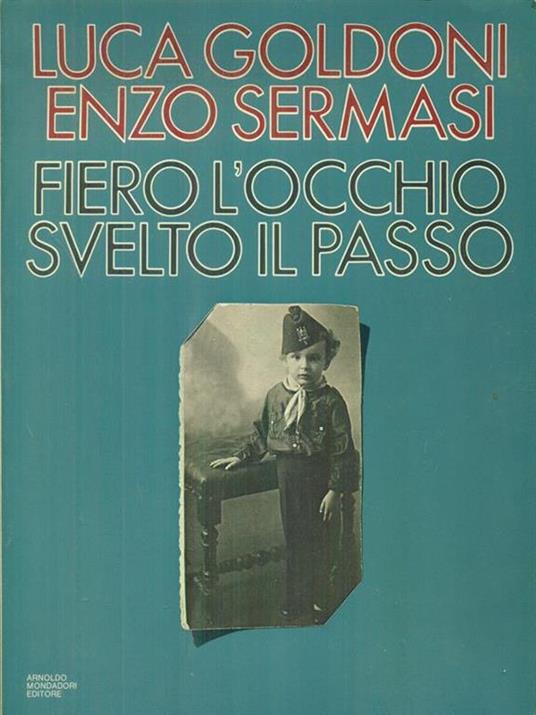   Fiero l'occhio, svelto il passo - Luca Goldoni - copertina