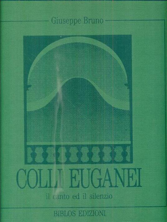   Colli euganei. Il canto ed il silenzio - Giuseppe Bruno - copertina