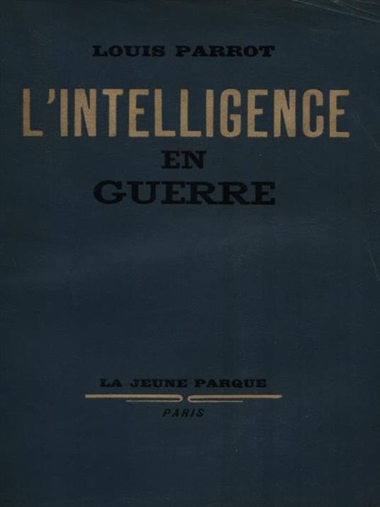 L' intelligence en guerre - Louis Parrot - copertina