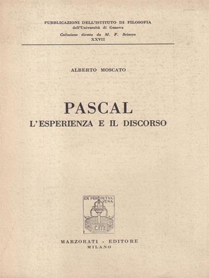 Pascal l'esperienza e il discorso - Alberto Moscato - copertina