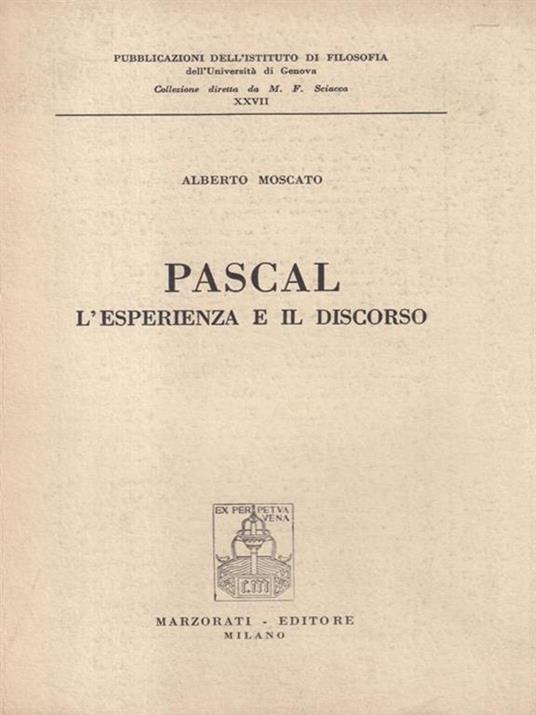 Pascal l'esperienza e il discorso - Alberto Moscato - copertina