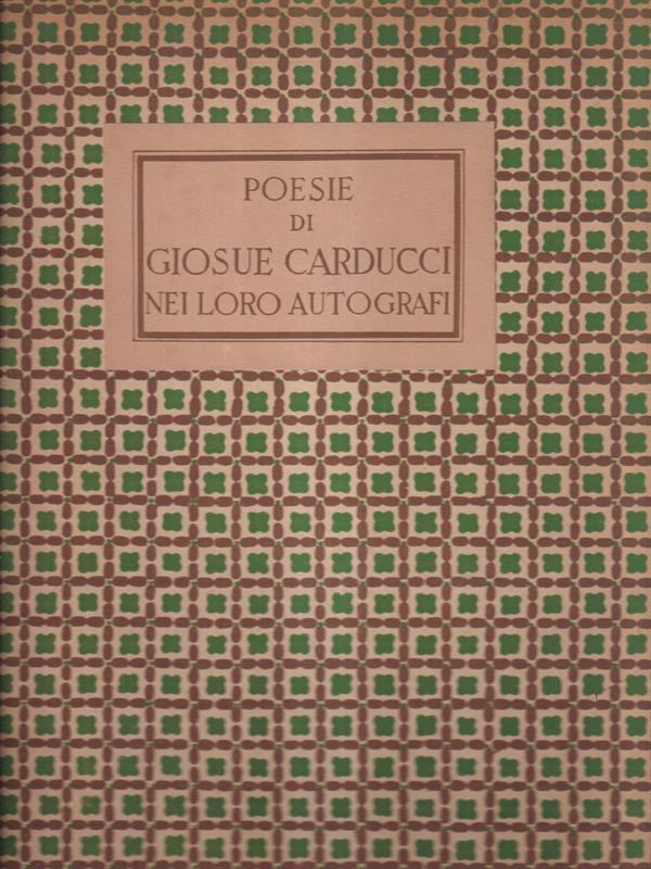 Poesie di Giosuè Carducci nei loro autografi