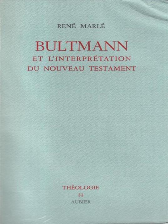 Bultmann et L'interpretation di nouveau testament - René Marlé - copertina
