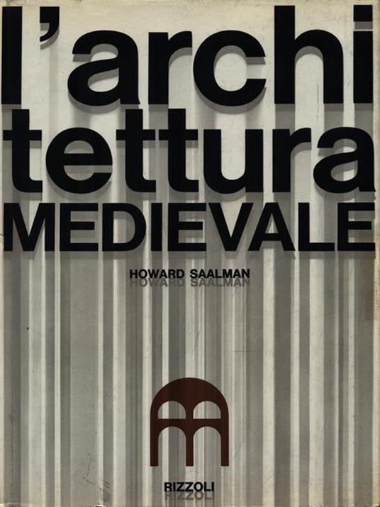 L' architettura medievale - Howard Saalman - copertina