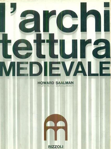 L' architettura medievale - Howard Saalman - copertina
