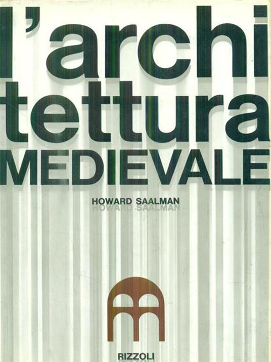 L' architettura medievale - Howard Saalman - copertina