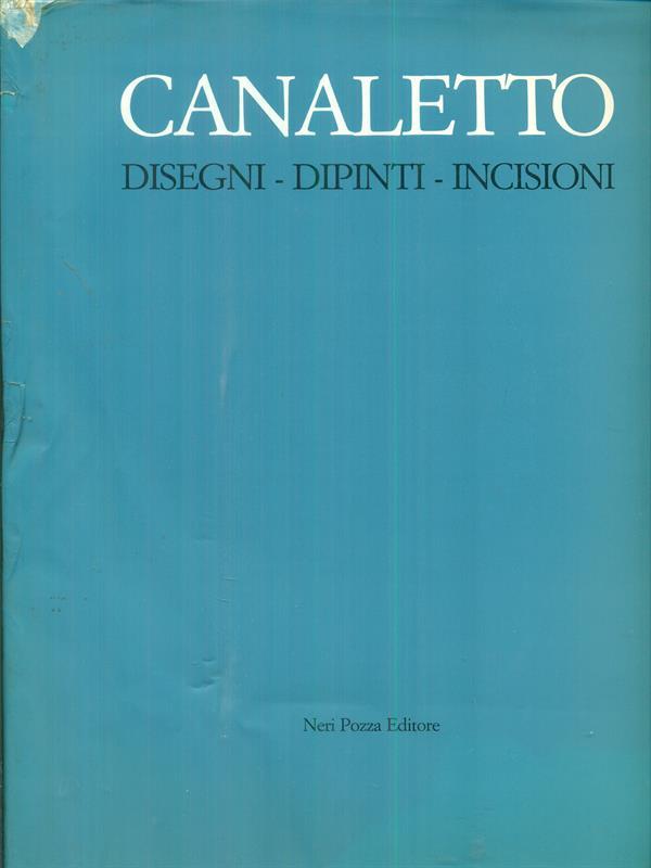Canaletto Disegno Dipinti Incisioni