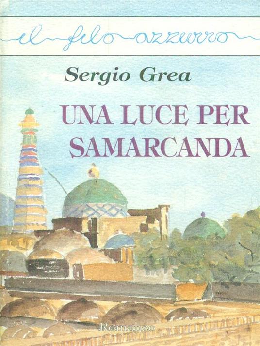 Una  luce per Samarcanda - Sergio Grea - copertina