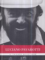 Luciano Pavarotti. Il trionfo della voce