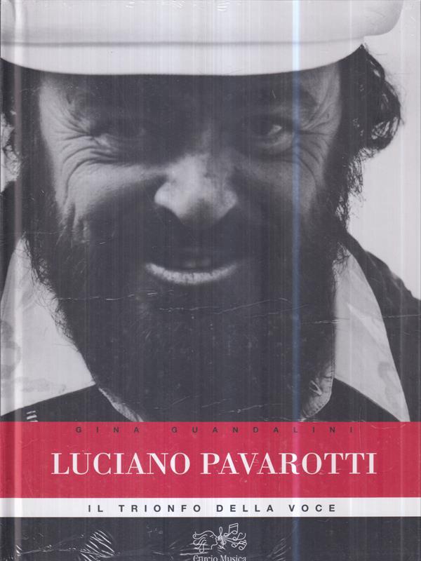 Luciano Pavarotti. Il trionfo della voce