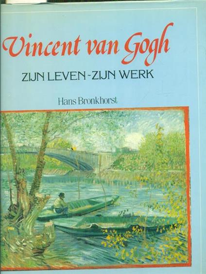 Vincent Van Gogh. Zijn leven - Zijn werk - copertina