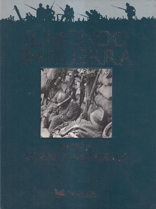 Il mondo in guerra. Prima Guerra Mondiale - Seconda Guerra Mondiale 2 voll. - copertina