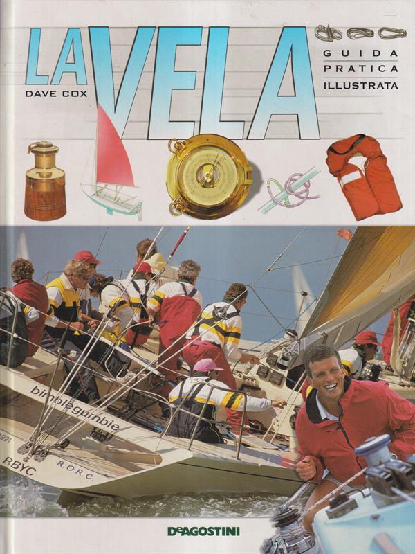La vela. Guida pratica illustrata