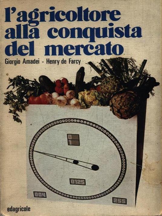 L' agricoltore alla conquista del mercato - Giorgio Amadei - copertina