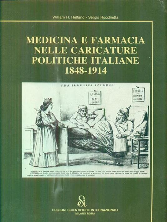 Medicina e farmacia nelle caricature politiche italiane 1848-1914 - Helfand - copertina