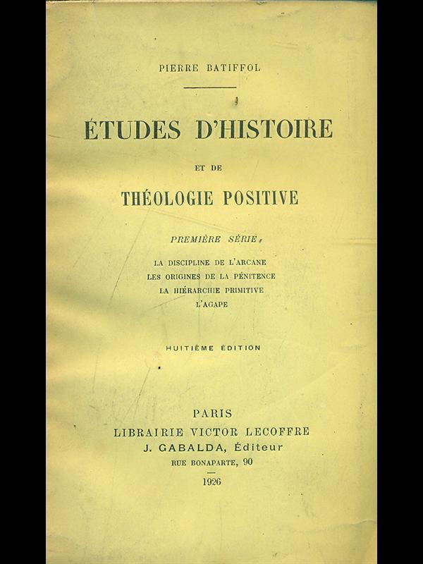 Etudes d'histoire et de theologie positive